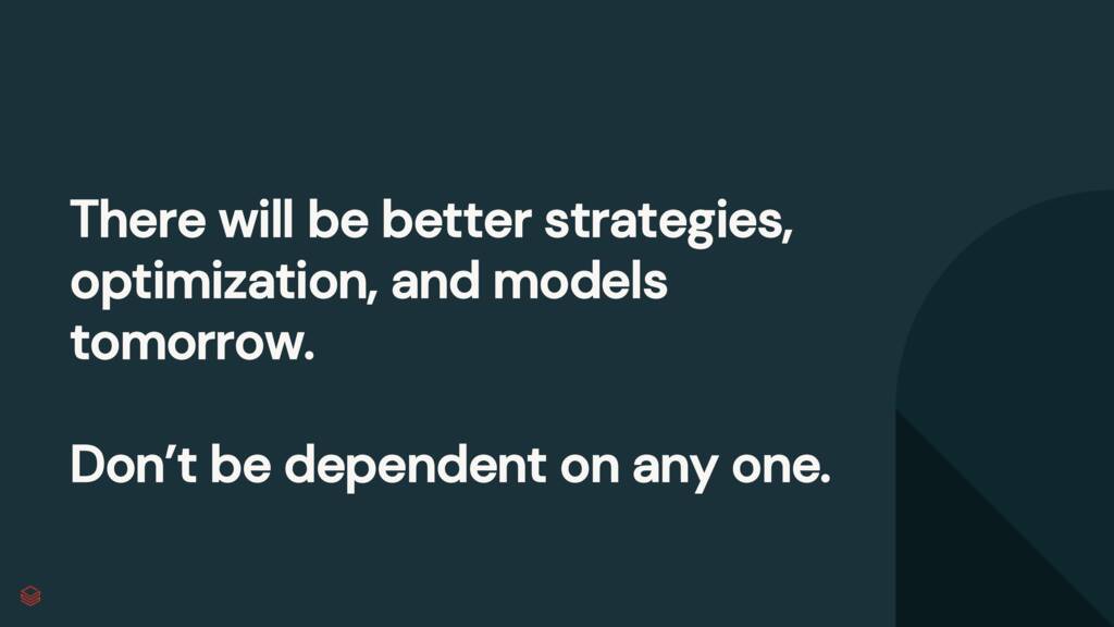 Philosophical statement about future improvements in AI strategies and models